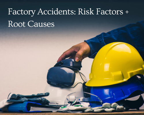 Exploring the Risk Factors and Root Causes of Factory Accidents